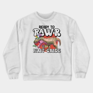 Ready to rawr first grade Crewneck Sweatshirt